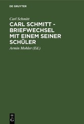 Carl Schmitt - Briefwechsel mit einem seiner Schüler