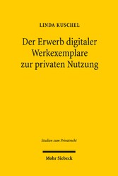 Der Erwerb digitaler Werkexemplare zur privaten Nutzung