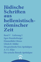 Himmelfahrt Moses. Die griechische Esra-Apokalypse. Die syrische Baruch-Apokalypse