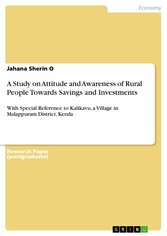 A Study on Attitude and Awareness of Rural People Towards Savings and Investments