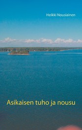 Asikaisen tuho ja nousu