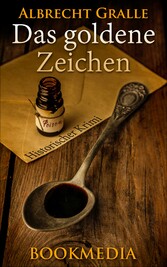 Das goldene Zeichen: Historischer Krimi