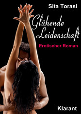 Glühende Leidenschaft. Erotischer Roman