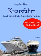 Kreuzfahrt - Reiseführer durch die südliche und nördliche Karibik. Mit tollen Tipps für Ihre Reise!