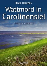 Wattmord in Carolinensiel. Ostfrieslandkrimi