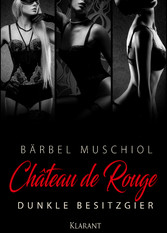 Chateau de Rouge - Dunkle Besitzgier