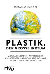 Plastik. Der große Irrtum