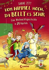 Vom Himmel hoch, da bellt es sehr - Eine Weihnachtsgeschichte in 24 Kapiteln