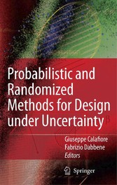 Probabilistic and Randomized Methods for Design under Uncertainty