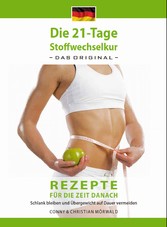 Das Kochbuch zur 21-Tage Stoffwechselkur - Das Original-: Rezepte für die Zeit danach