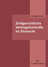 Zivilgerichtliche Vertragskontrolle im Eherecht