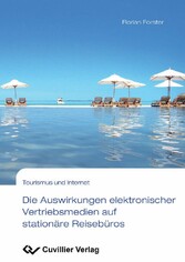 Die Auswirkungen elektronischer Vertriebsmedien auf station&#xE4;re Reiseb&#xFC;ros