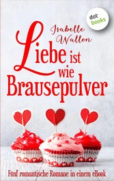 Liebe ist wie Brausepulver