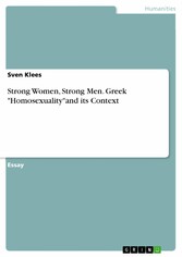 Strong Women, Strong Men. Greek 'Homosexuality'and its Context