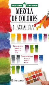 Manuales Parramón: Mezcla de colores: 1: Acuarela