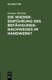 Die Wiedereinführung des Befähigungsnachweises im Handwerk?