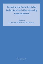 Designing and Evaluating Value Added Services in Manufacturing E-Market Places