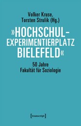 »Hochschulexperimentierplatz Bielefeld« - 50 Jahre Fakultät für Soziologie