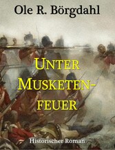 Unter Musketenfeuer