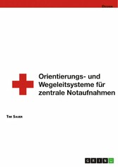 Gestaltung von Orientierungs- und Wegeleitsystemen von zentralen Notaufnahmen