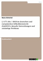 § 1371 Abs. 1 BGB im deutschen und europäischen Erbkollisionsrecht (EuErbVO). Aktuelle Entwicklungen und zukünftige Probleme