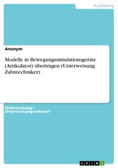 Modelle in Bewegungssimulationsgeräte (Artikulator) übertragen (Unterweisung Zahntechniker)