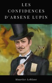 Les Confidences d&apos;Arsène Lupin