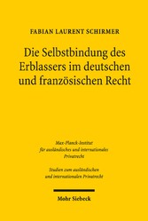 Die Selbstbindung des Erblassers im deutschen und französischen Recht