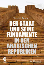 Der Staat und seine Fundamente in den arabischen Republiken