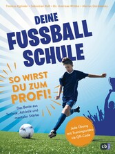 Deine Fußballschule - So wirst du zum Profi