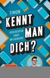 Kennt man dich? Geschichten eines Influencers