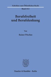 Berufsfreiheit und Berufslenkung.