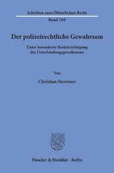 Der polizeirechtliche Gewahrsam