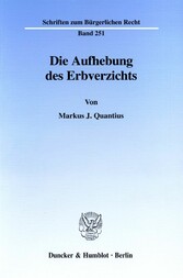 Die Aufhebung des Erbverzichts.