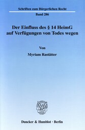 Der Einfluss des § 14 HeimG auf Verfügungen von Todes wegen.