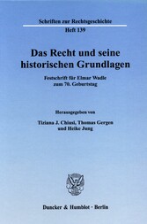 Das Recht und seine historischen Grundlagen.