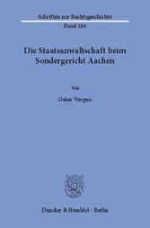 Die Staatsanwaltschaft beim Sondergericht Aachen.