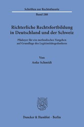 Richterliche Rechtsfortbildung in Deutschland und der Schweiz.