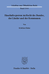 Haushaltssperren im Recht des Bundes, der Länder und der Kommunen.