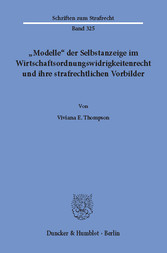 »Modelle« der Selbstanzeige im Wirtschaftsordnungswidrigkeitenrecht und ihre strafrechtlichen Vorbilder.