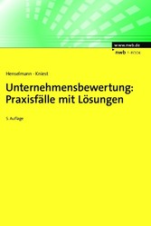 Unternehmensbewertung: Praxisfälle mit Lösungen