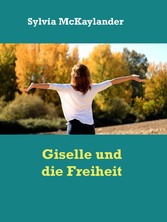 Giselle und die Freiheit