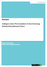 Anlegen einer Personalakte (Unterweisung Industriekaufmann/-frau)