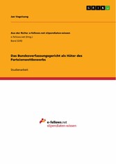 Das Bundesverfassungsgericht als Hüter des Parteienwettbewerbs