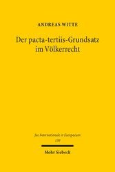 Der pacta-tertiis-Grundsatz im Völkerrecht