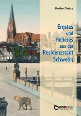 Ernstes und Heiteres aus der Residenzstadt Schwerin