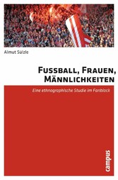 Fußball, Frauen, Männlichkeiten