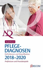 Begleitband zu NANDA-I-Pflegediagnosen: Definitionen und Klassifikation 2018-2020