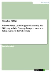 Webbasiertes Zeitmanagementtraining und Wirkung auf die Planungskompetenzen von Schüler/innen der Oberstufe