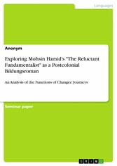 Exploring Mohsin Hamid's 'The Reluctant Fundamentalist' as a Postcolonial Bildungsroman